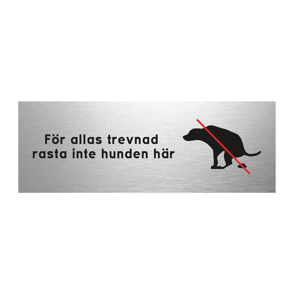 För allas trevnad rasta inte hunden här & För allas trevnad rasta inte hunden här
