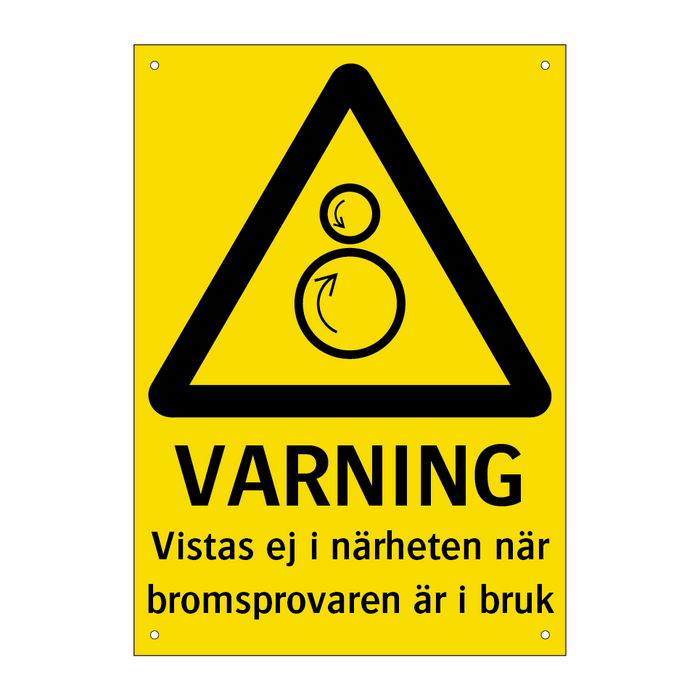 Varning Vistas ej i närheten när bromsprovaren är i bruk