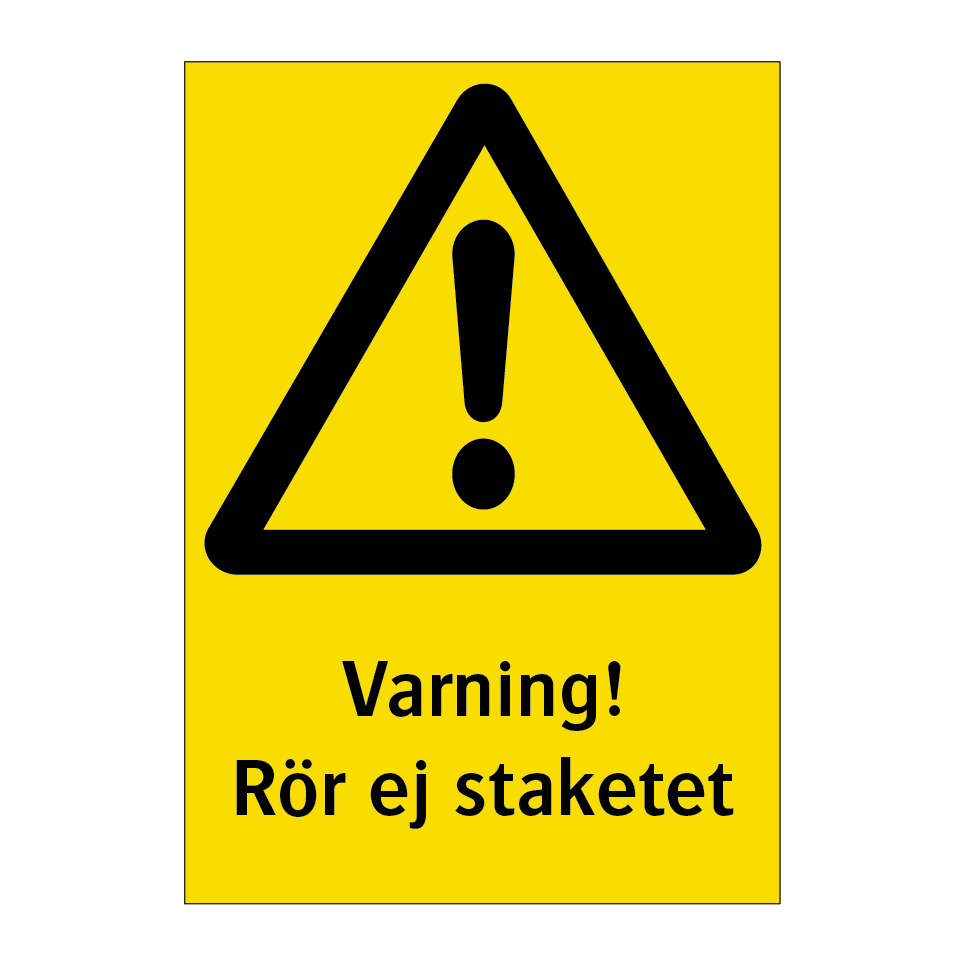 Varning rör ej staketet— Skyltcentralen