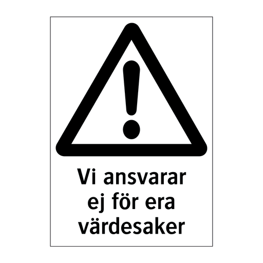 Vi ansvarar ej för era värdesaker & Vi ansvarar ej för era värdesaker