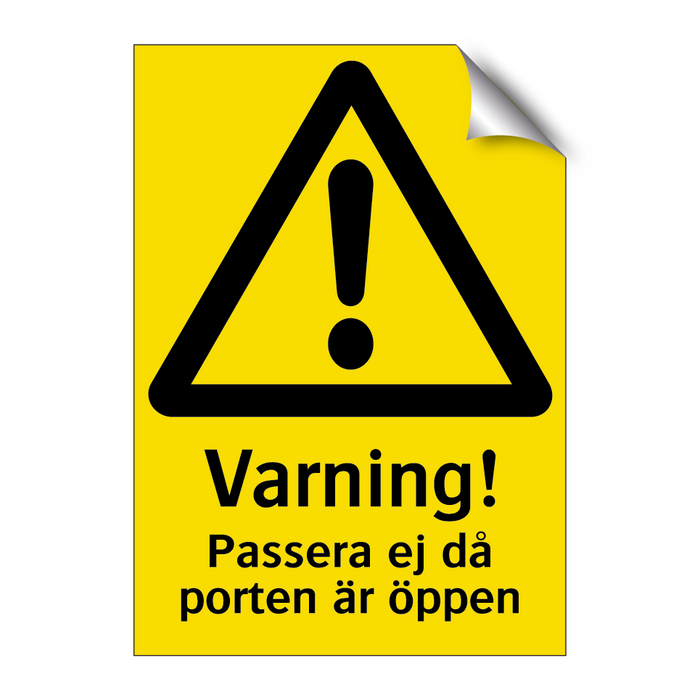 Varning! Passera ej då porten är öppen & Varning! Passera ej då porten är öppen