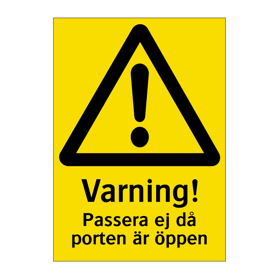 Varning! Passera ej då porten är öppen & Varning! Passera ej då porten är öppen