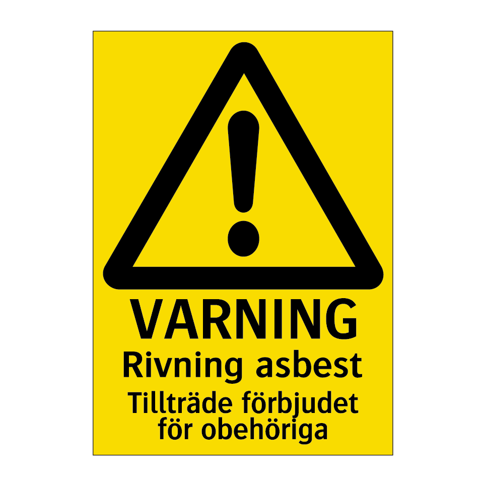 Varning Rivning asbest Tillträde förbjudet för obehöriga