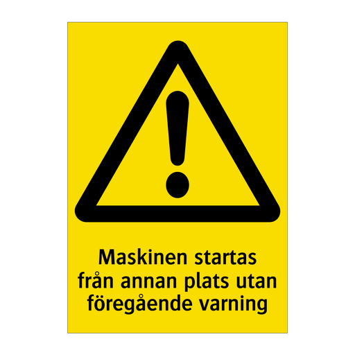 Maskinen startas från annan plats utan föregående varning