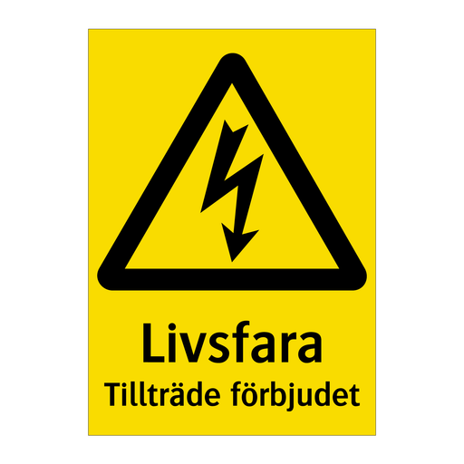 Livsfara Tillträde förbjudet & Livsfara Tillträde förbjudet & Livsfara Tillträde förbjudet