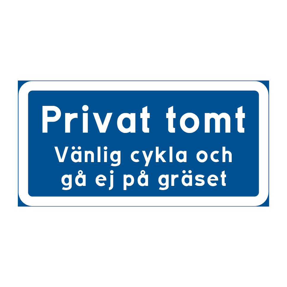 Privat tomt vänligen cykla och gå ej på gräset