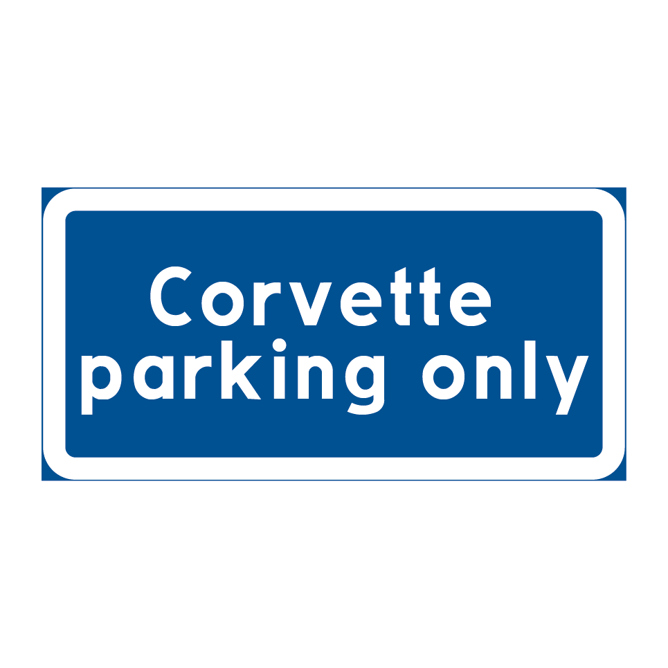 Corvette parking only & Corvette parking only & Corvette parking only & Corvette parking only