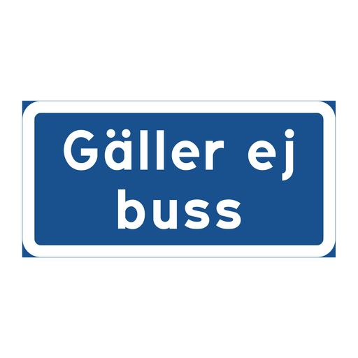 Gäller ej buss & Gäller ej buss & Gäller ej buss & Gäller ej buss & Gäller ej buss