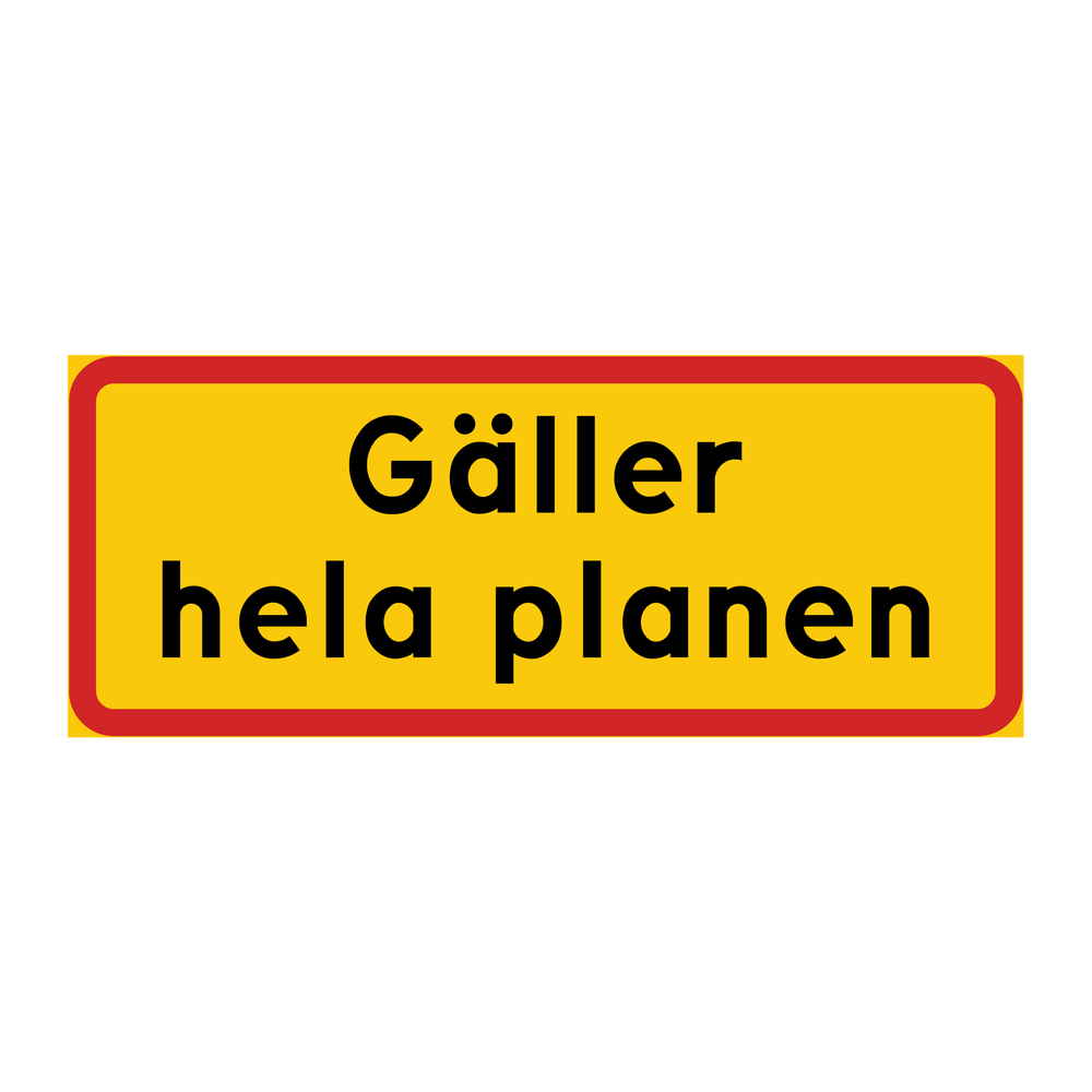 Gäller hela planen & Gäller hela planen & Gäller hela planen