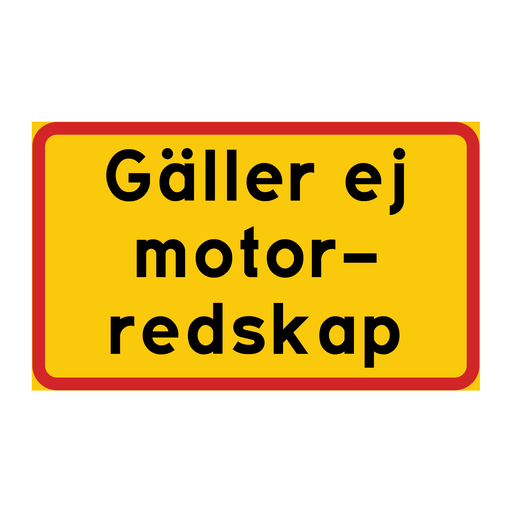 Gäller ej motorredskap & Gäller ej motorredskap & Gäller ej motorredskap