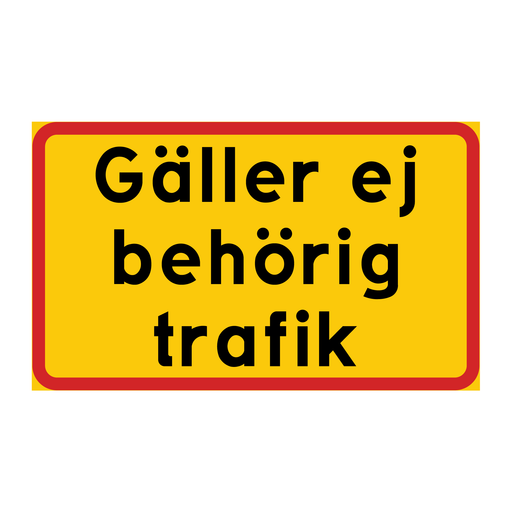 Gäller ej behörig trafik & Gäller ej behörig trafik & Gäller ej behörig trafik