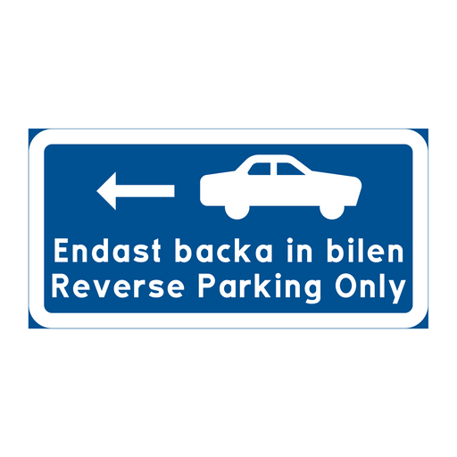 Endast backa in bilen reverse parking only & Endast backa in bilen reverse parking only