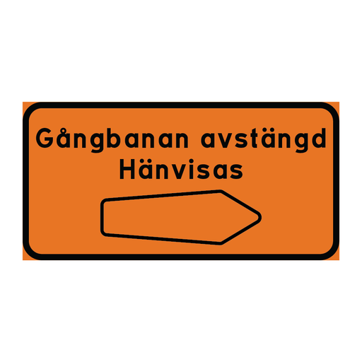 Gångbana avstängd hänvisas höger & Gångbana avstängd hänvisas höger