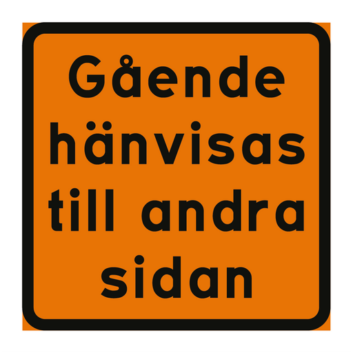 Gående hänvisas till andra sidan & Gående hänvisas till andra sidan