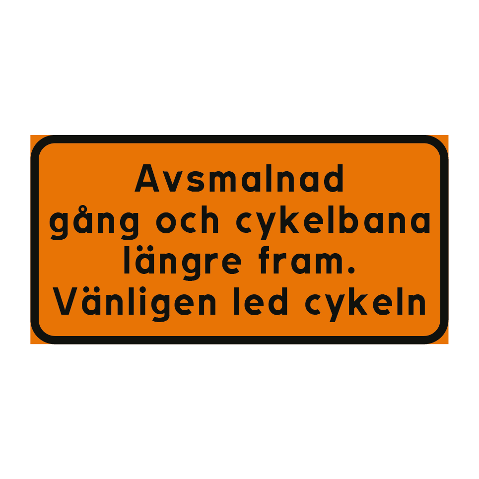 Avsmalnande gång och cykelbana längre fram. Vänligen led cykeln