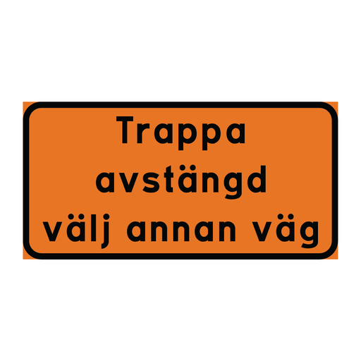 Trappa avstängd välj annan väg & Trappa avstängd välj annan väg